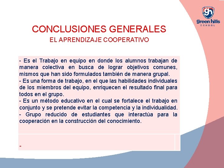 CONCLUSIONES GENERALES EL APRENDIZAJE COOPERATIVO - Es el Trabajo en equipo en donde los