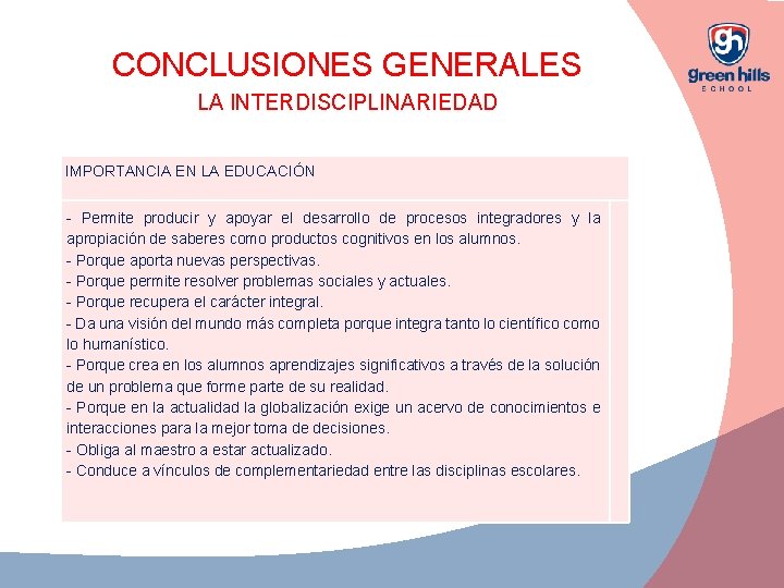 CONCLUSIONES GENERALES LA INTERDISCIPLINARIEDAD IMPORTANCIA EN LA EDUCACIÓN - Permite producir y apoyar el