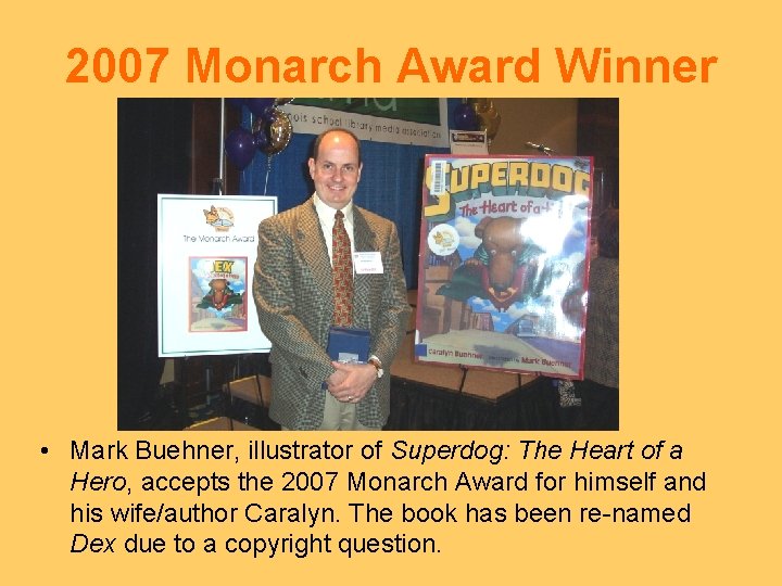 2007 Monarch Award Winner • Mark Buehner, illustrator of Superdog: The Heart of a