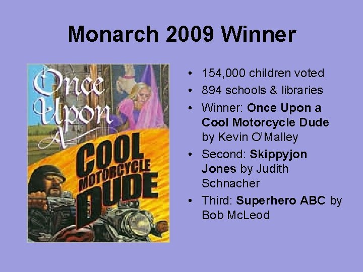 Monarch 2009 Winner • 154, 000 children voted • 894 schools & libraries •
