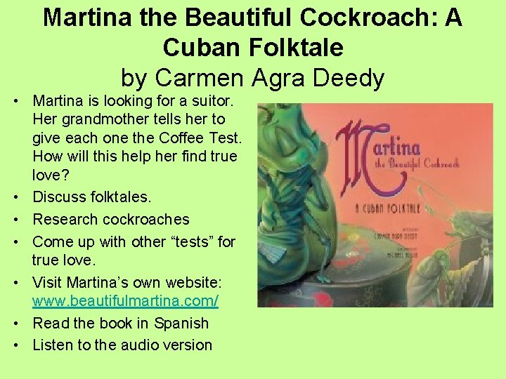 Martina the Beautiful Cockroach: A Cuban Folktale by Carmen Agra Deedy • Martina is
