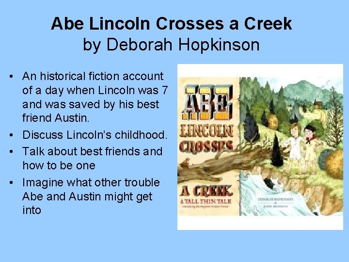 Abe Lincoln Crosses a Creek by Deborah Hopkinson • An historical fiction account of