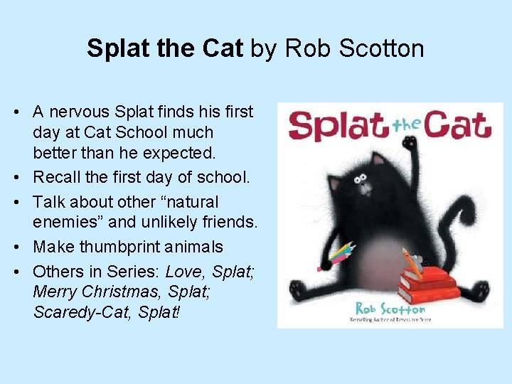 Splat the Cat by Rob Scotton • A nervous Splat finds his first day