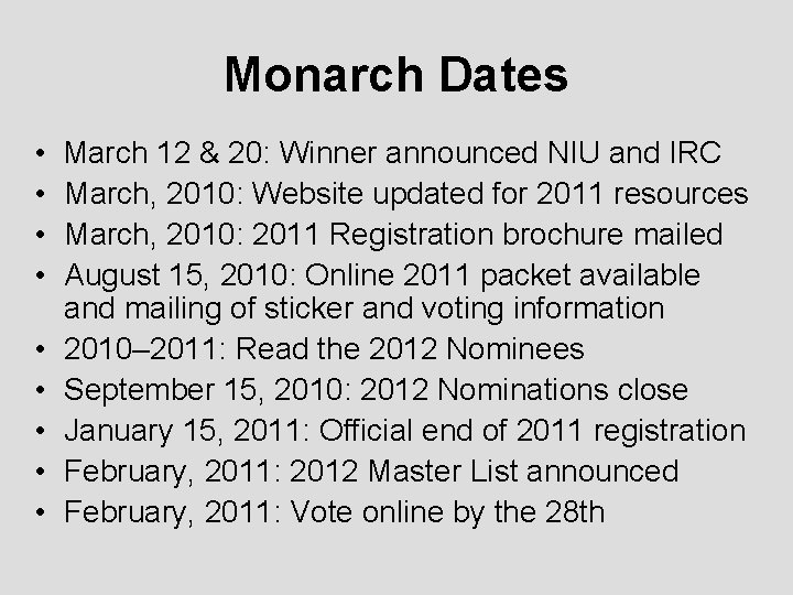 Monarch Dates • • • March 12 & 20: Winner announced NIU and IRC