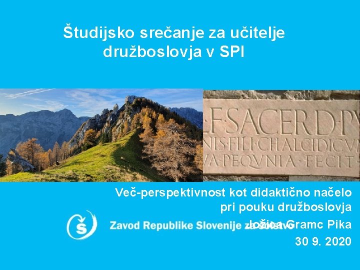 Študijsko srečanje za učitelje družboslovja v SPI Več perspektivnost kot didaktično načelo pri pouku