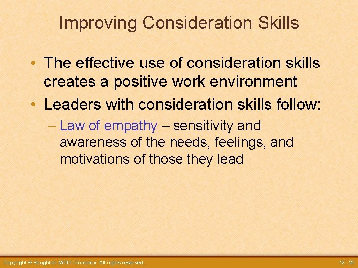 Improving Consideration Skills • The effective use of consideration skills creates a positive work