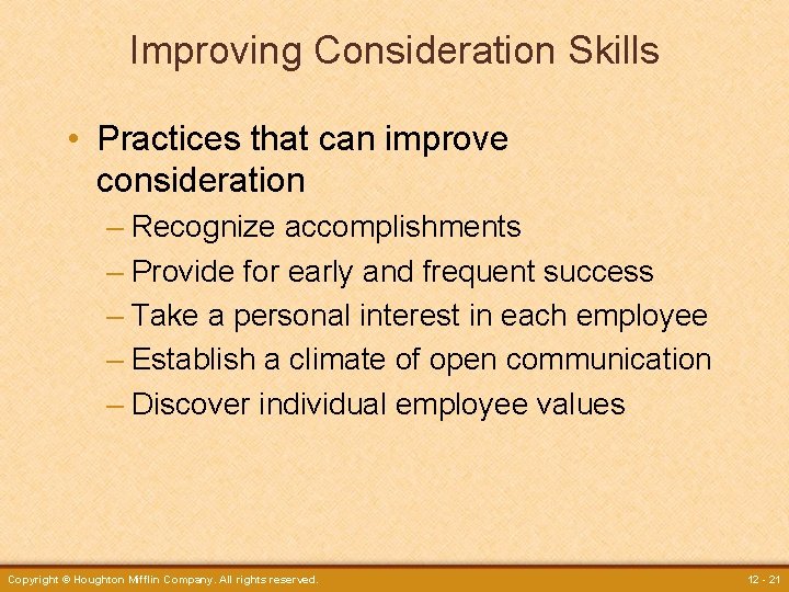 Improving Consideration Skills • Practices that can improve consideration – Recognize accomplishments – Provide