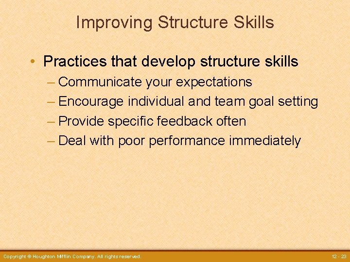 Improving Structure Skills • Practices that develop structure skills – Communicate your expectations –