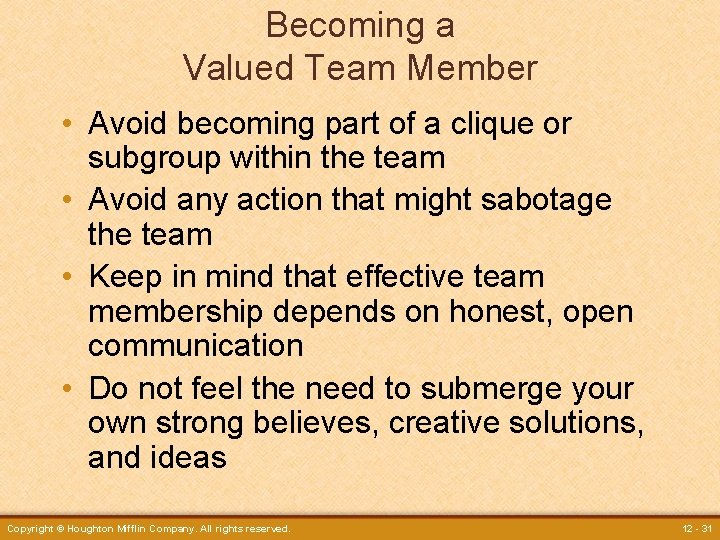 Becoming a Valued Team Member • Avoid becoming part of a clique or subgroup