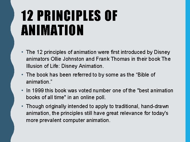12 PRINCIPLES OF ANIMATION • The 12 principles of animation were first introduced by