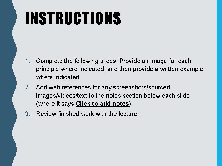 INSTRUCTIONS 1. Complete the following slides. Provide an image for each principle where indicated,