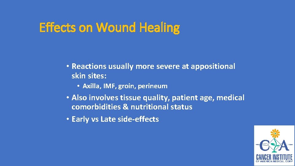 Effects on Wound Healing • Reactions usually more severe at appositional skin sites: •