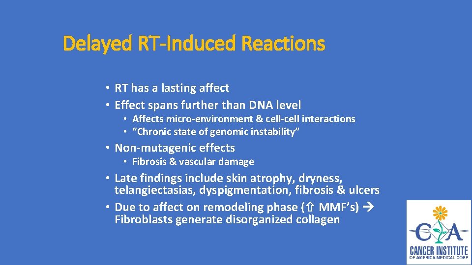 Delayed RT-Induced Reactions • RT has a lasting affect • Effect spans further than