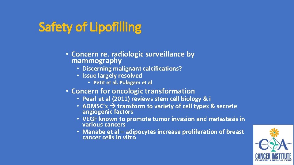 Safety of Lipofilling • Concern re. radiologic surveillance by mammography • Discerning malignant calcifications?