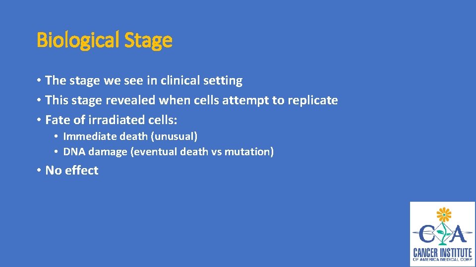 Biological Stage • The stage we see in clinical setting • This stage revealed