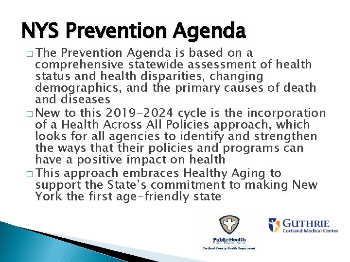 NYS Prevention Agenda � The Prevention Agenda is based on a comprehensive statewide assessment