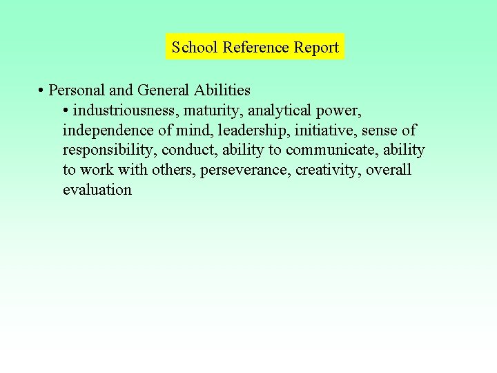 School Reference Report • Personal and General Abilities • industriousness, maturity, analytical power, independence School Reference Report • Personal and General Abilities • industriousness, maturity, analytical power, independence