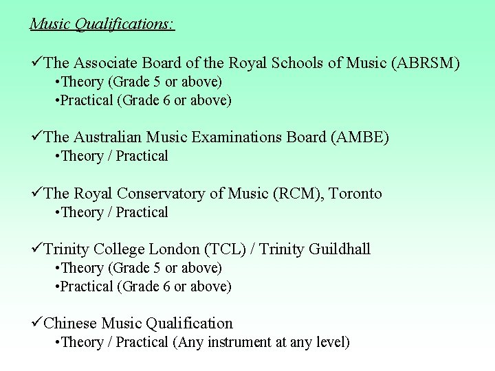 Music Qualifications: üThe Associate Board of the Royal Schools of Music (ABRSM) • Theory Music Qualifications: üThe Associate Board of the Royal Schools of Music (ABRSM) • Theory