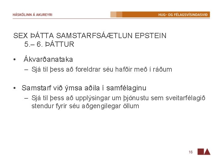 SEX ÞÁTTA SAMSTARFSÁÆTLUN EPSTEIN 5. – 6. ÞÁTTUR • Ákvarðanataka – Sjá til þess