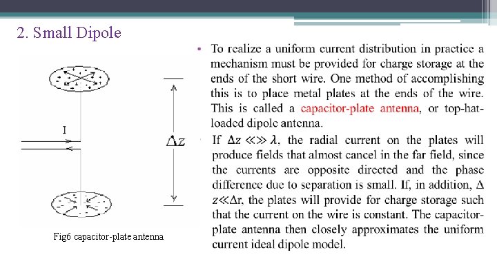 2. Small Dipole Fig 6 capacitor-plate antenna 