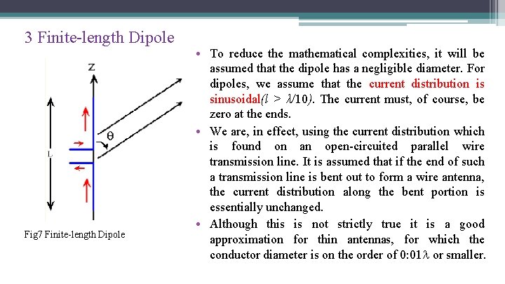 3 Finite-length Dipole Fig 7 Finite-length Dipole • To reduce the mathematical complexities, it