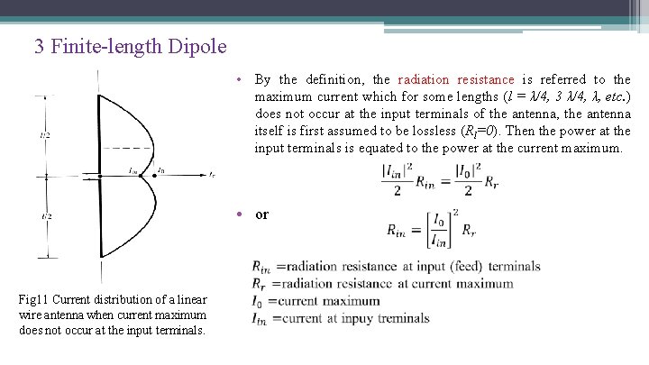 3 Finite-length Dipole • By the definition, the radiation resistance is referred to the