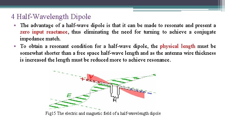 4 Half-Wavelength Dipole • The advantage of a half-wave dipole is that it can