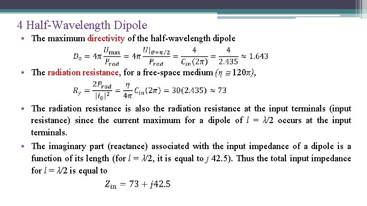4 Half-Wavelength Dipole • The maximum directivity of the half-wavelength dipole • The radiation