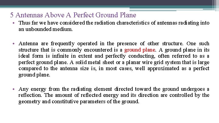 5 Antennas Above A Perfect Ground Plane • Thus far we have considered the