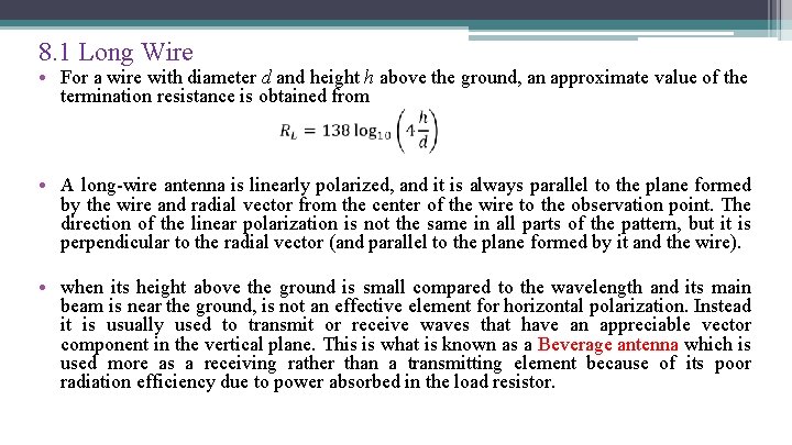 8. 1 Long Wire • For a wire with diameter d and height h