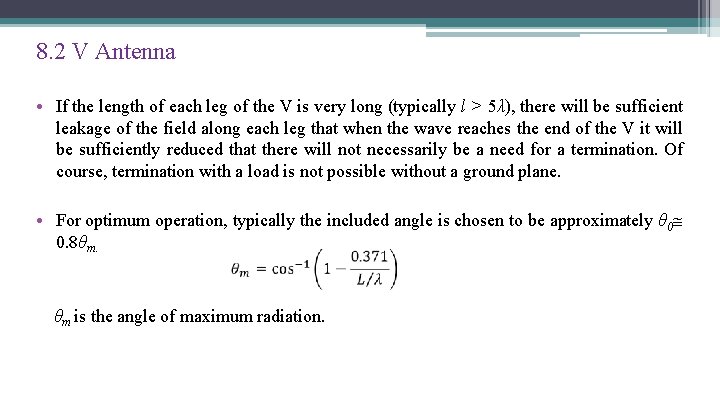 8. 2 V Antenna • If the length of each leg of the V