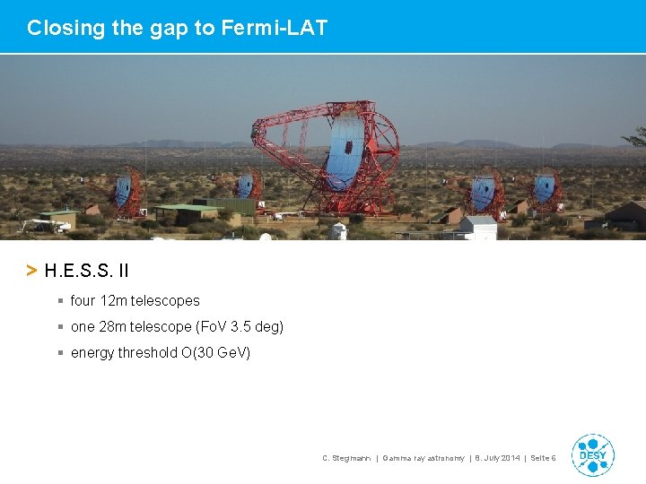 Closing the gap to Fermi-LAT > H. E. S. S. II § four 12
