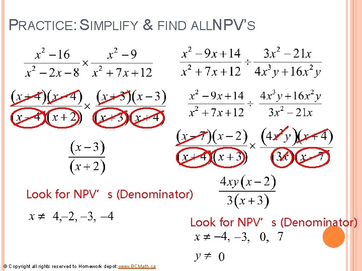 PRACTICE: SIMPLIFY & FIND ALLNPV’S Look for NPV’s (Denominator) © Copyright all rights reserved