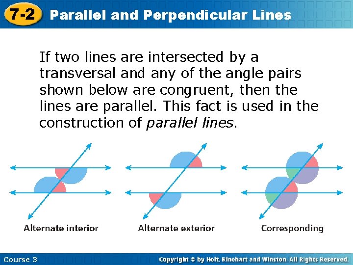 7 -2 Parallel and Perpendicular Lines If two lines are intersected by a transversal