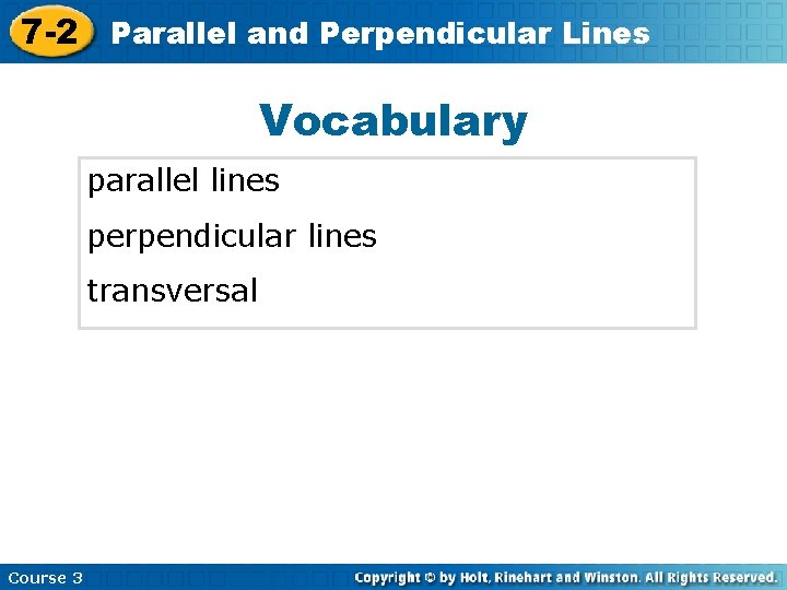 Parallel. Lesson and Perpendicular 7 -2 Insert Title Here. Lines Vocabulary parallel lines perpendicular