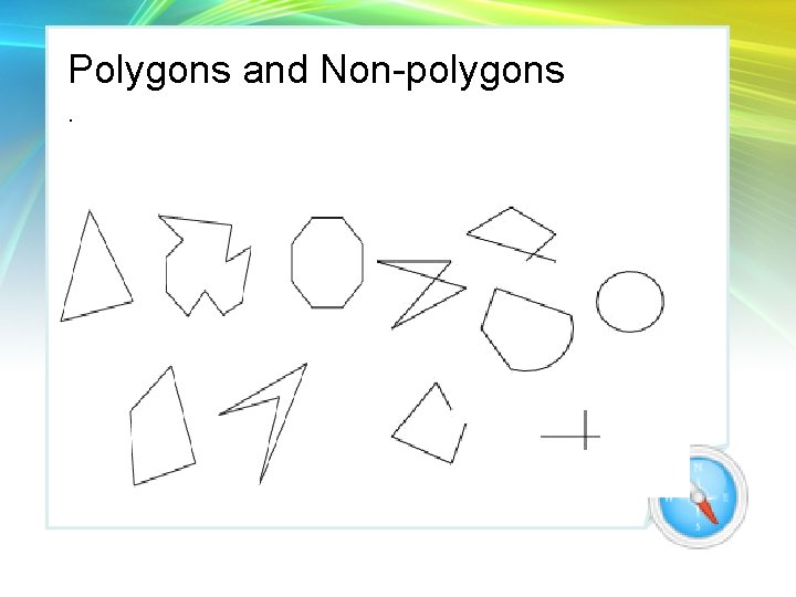 Polygons and Non-polygons. 