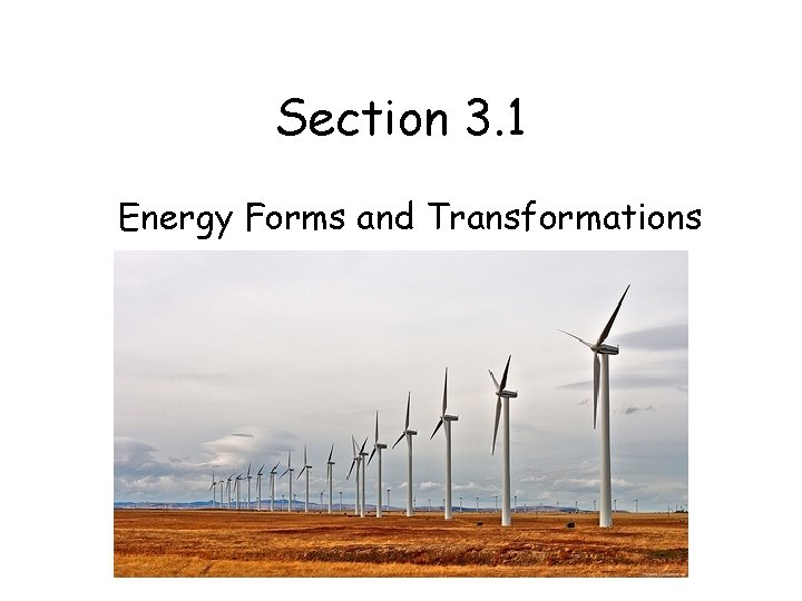 Section 3. 1 Energy Forms and Transformations 