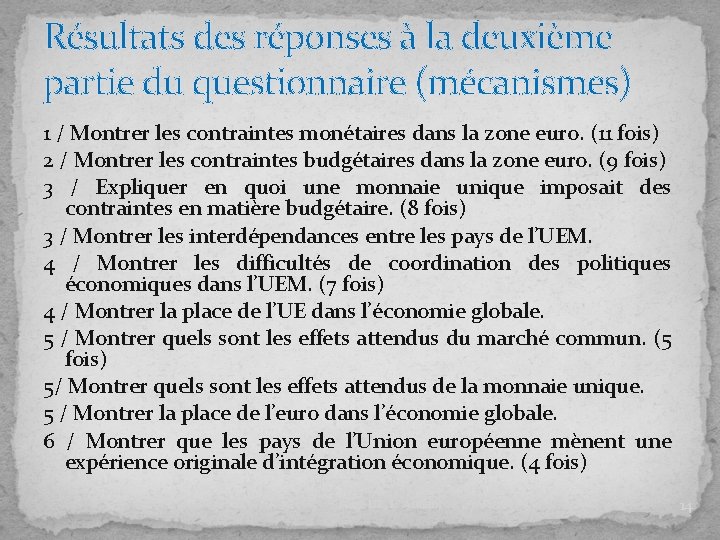 Résultats des réponses à la deuxième partie du questionnaire (mécanismes) 1 / Montrer les