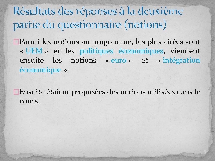 Résultats des réponses à la deuxième partie du questionnaire (notions) �Parmi les notions au