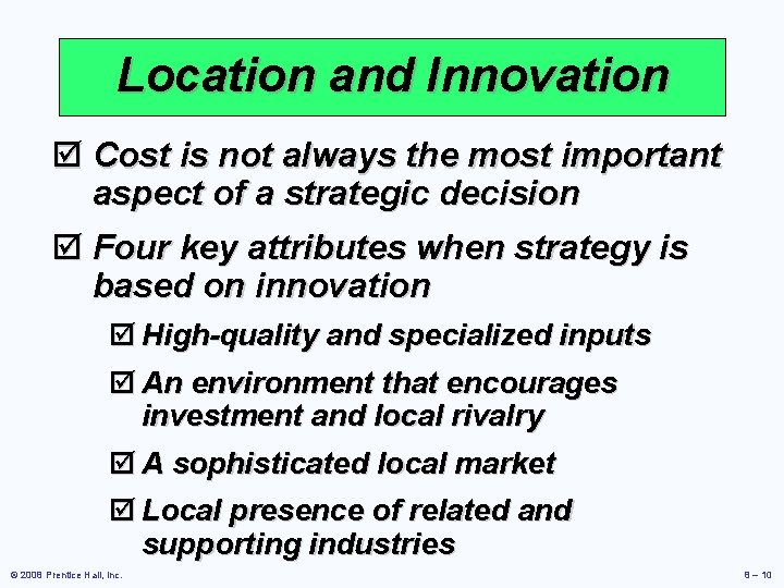 Location and Innovation þ Cost is not always the most important aspect of a
