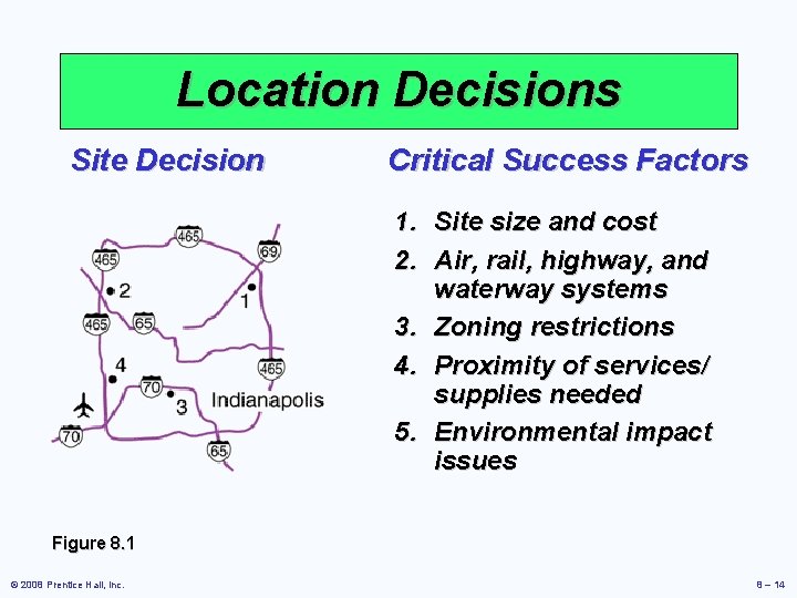 Location Decisions Site Decision Critical Success Factors 1. Site size and cost 2. Air,