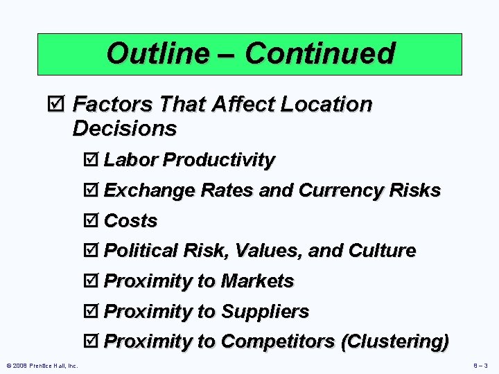 Outline – Continued þ Factors That Affect Location Decisions þ Labor Productivity þ Exchange