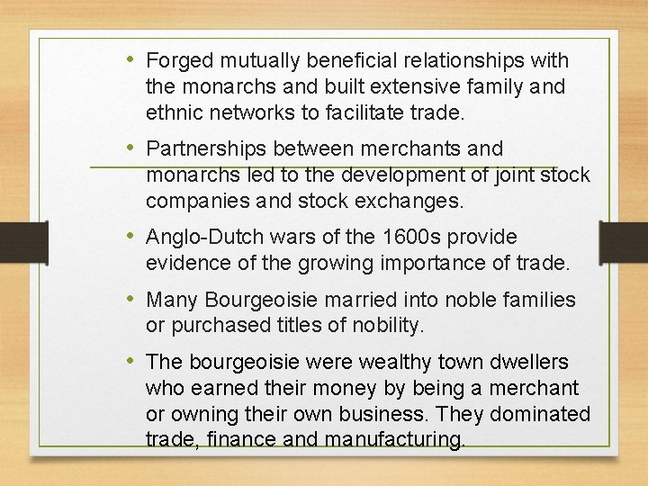  • Forged mutually beneficial relationships with the monarchs and built extensive family and