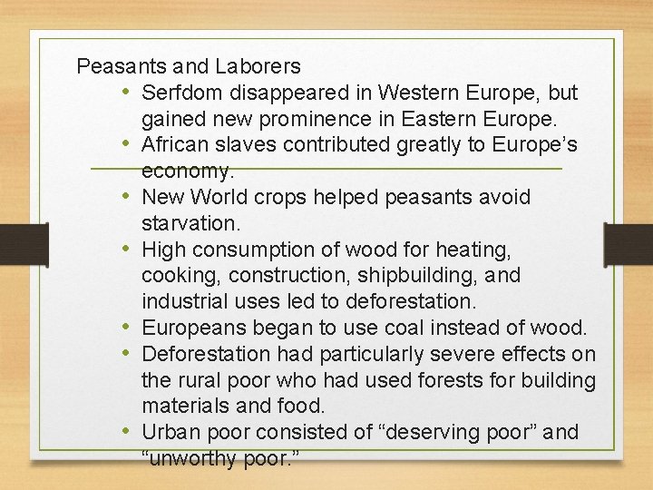 Peasants and Laborers • Serfdom disappeared in Western Europe, but gained new prominence in