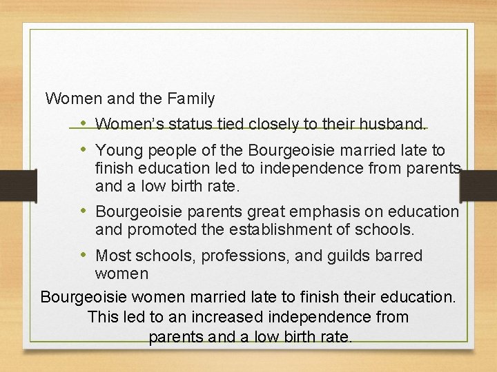 Women and the Family • Women’s status tied closely to their husband. • Young