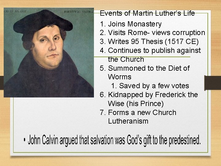 Events of Martin Luther’s Life 1. Joins Monastery 2. Visits Rome- views corruption 3.