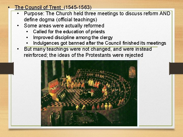 • The Council of Trent (1545 -1563) • Purpose: The Church held three