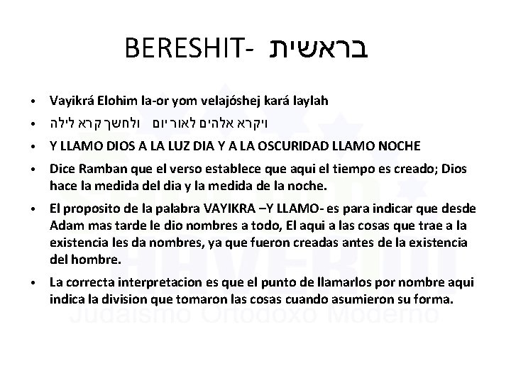 BERESHIT- בראשית ● Vayikrá Elohim la-or yom velajóshej kará laylah ● ויקרא אלהים לאור