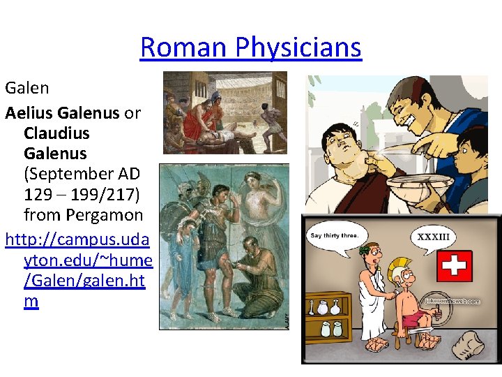 Roman Physicians Galen Aelius Galenus or Claudius Galenus (September AD 129 – 199/217) from