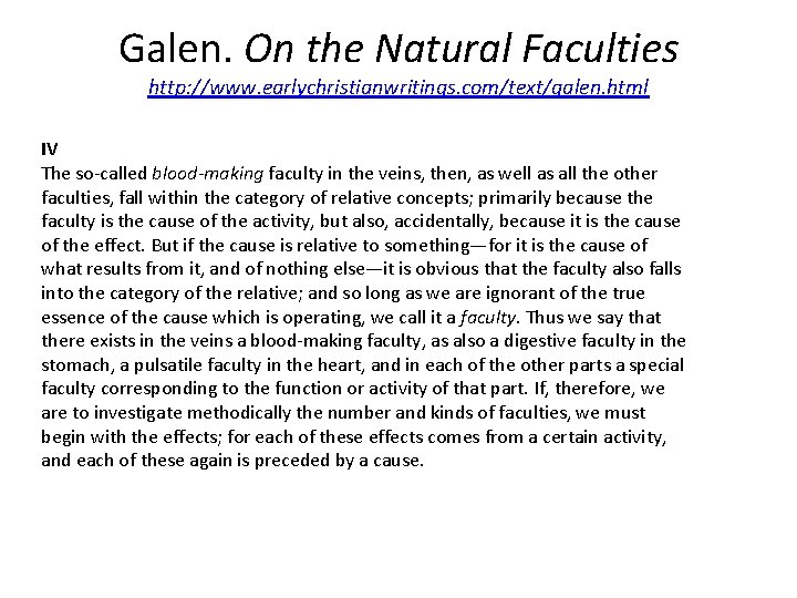 Galen. On the Natural Faculties http: //www. earlychristianwritings. com/text/galen. html IV The so-called blood-making